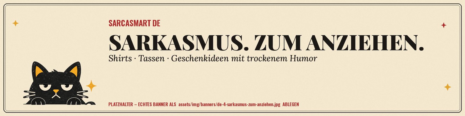 SarcasmArt DE – Sarkasmus. Zum Anziehen. Shirts, Tassen, Geschenkideen mit trockenem Humor.